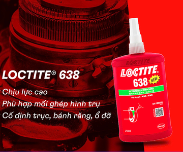 Keo chống xoay Loctite 638 khóa trục – cố định vòng bi