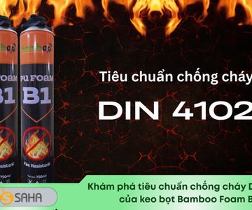Bọt nở chống cháy Bamboo PU Foam B1  cách âm cách nhiệt